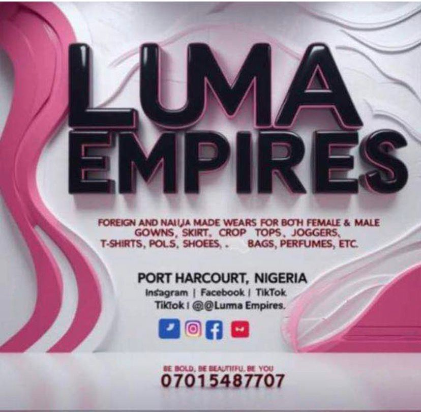 LUMA EMPIRES — Foreign and Naija made wears, Port Harcourt, Nigeria. 07015487707